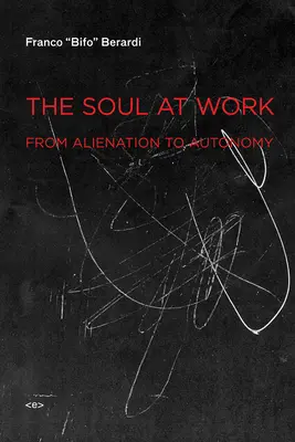 L'âme au travail - De l'aliénation à l'autonomie - Soul at Work - From Alienation to Autonomy