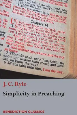 La simplicité dans la prédication : un guide pour communiquer efficacement la Parole de Dieu - Simplicity in Preaching: A Guide to Powerfully Communicating God's Word