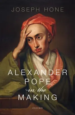 Alexander Pope en devenir - Alexander Pope in the Making