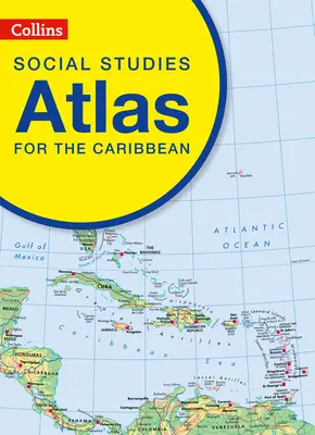 Atlas Collins d'études sociales pour les Caraïbes - Collins Social Studies Atlas for the Caribbean