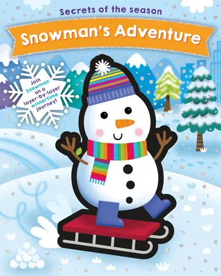 L'aventure du bonhomme de neige : Rejoignez le bonhomme de neige dans un voyage hivernal, couche par couche ! - Snowman's Adventure: Join Snowman on a Layer-By-Layer Wintertime Journey!