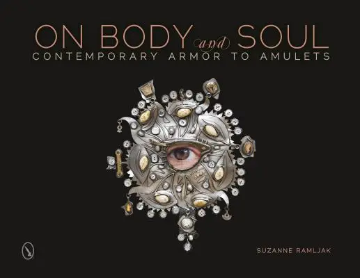 Sur le corps et l'âme : des armures contemporaines aux amulettes - On Body and Soul: Contemporary Armor to Amulets