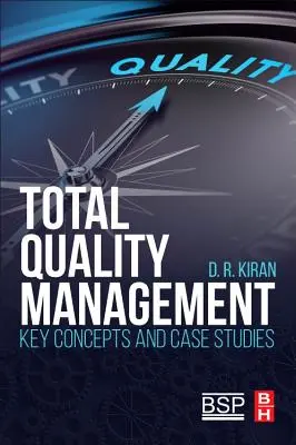 Gestion de la qualité totale : Concepts clés et études de cas - Total Quality Management: Key Concepts and Case Studies