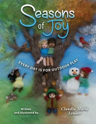 Les saisons de la joie : Chaque jour est une occasion de jouer en plein air - Seasons of Joy: Every Day is for Outdoor Play