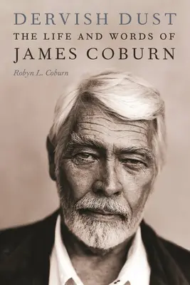 Poussière de derviche : La vie et les mots de James Coburn - Dervish Dust: The Life and Words of James Coburn