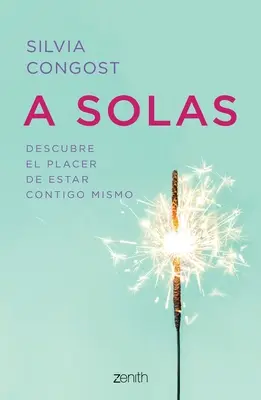 A Solas : Découvrir le plaisir d'être seul avec soi-même - A Solas: Descubre El Placer de Estar Contigo Mismo