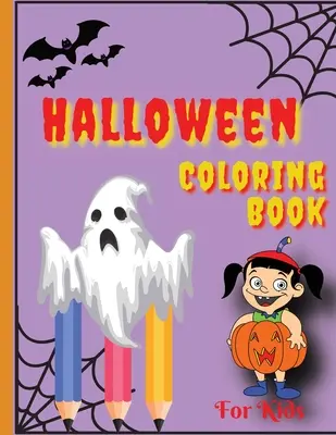 Halloween Coloring Book : Le livre de coloriage d'Halloween pour les tout-petits (Livres d'Halloween pour les enfants) - Halloween Coloring Book: Happy Halloween Coloring Book for Toddlers (Halloween Books for Kids)