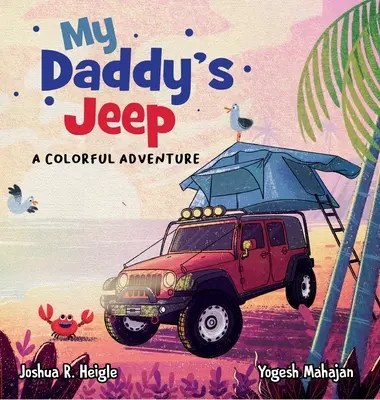 La Jeep de mon père : Une aventure haute en couleur - My Daddy's Jeep: A Colorful Adventure