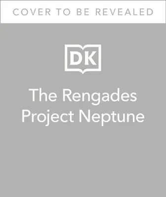 Les Renégats Projet Neptune - The Renegades Project Neptune