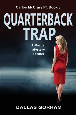 Le piège du quarterback : Un meurtre mystérieux - Quarterback Trap: A Murder Mystery Thriller