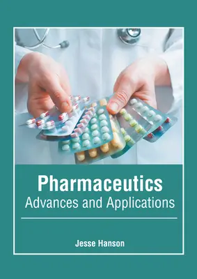 Pharmaceutique : Progrès et applications - Pharmaceutics: Advances and Applications
