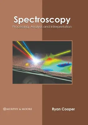 Spectroscopie : Traitement, analyse et interprétation - Spectroscopy: Processing, Analysis and Interpretation