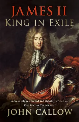 Jacques II : le roi en exil - James II: King in Exile