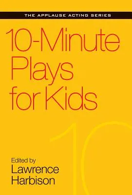 Pièces de théâtre de 10 minutes pour enfants - 10-Minute Plays for Kids