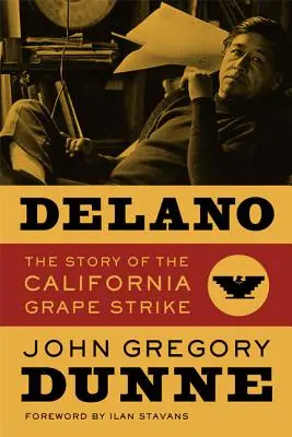 Delano : L'histoire de la grève du raisin en Californie - Delano: The Story of the California Grape Strike