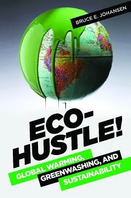 Eco-Hustle ! Réchauffement climatique, écoblanchiment et durabilité - Eco-Hustle!: Global Warming, Greenwashing, and Sustainability