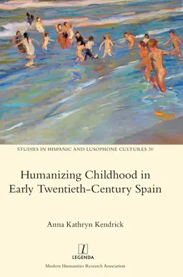 Humaniser l'enfance dans l'Espagne du début du XXe siècle - Humanizing Childhood in Early Twentieth-Century Spain