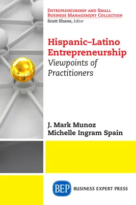 L'entrepreneuriat hispano-latino : Points de vue des praticiens - Hispanic-Latino Entrepreneurship: Viewpoints of Practitioners