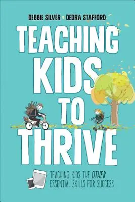 Enseigner aux enfants à s'épanouir : Les compétences essentielles pour réussir - Teaching Kids to Thrive: Essential Skills for Success