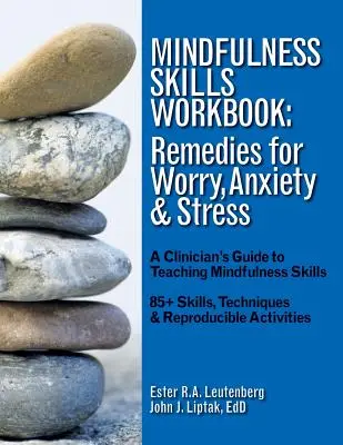 Mindfulness Skills Workbook : Remedies for Worry, Anxiety & Stress : Un guide clinique pour enseigner les techniques de pleine conscience - Mindfulness Skills Workbook: Remedies for Worry, Anxiety & Stress: A Clinicians Guide to Teaching Mindfulness Skills