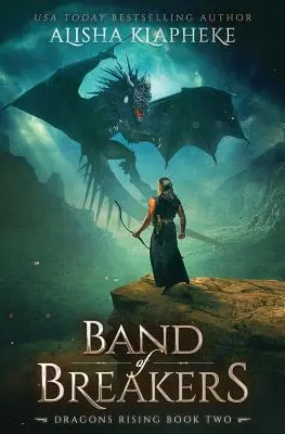 La bande des briseurs : Les Dragons s'élèvent, livre 2 - Band of Breakers: Dragons Rising Book Two