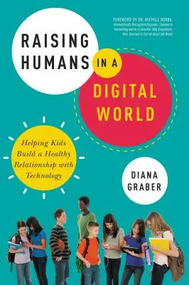 Élever des humains dans un monde numérique : aider les enfants à établir une relation saine avec la technologie - Raising Humans in a Digital World: Helping Kids Build a Healthy Relationship with Technology