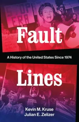 Lignes de faille : Une histoire des États-Unis depuis 1974 - Fault Lines: A History of the United States Since 1974