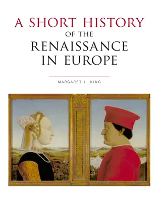 Une brève histoire de la Renaissance en Europe - A Short History of the Renaissance in Europe