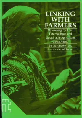 Se lier aux agriculteurs : Travailler en réseau pour une agriculture durable et à faibles intrants externes - Linking with Farmers: Networking for Low-External-Input and Sustainable Agriculture