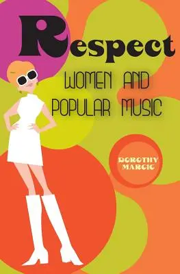 Respect : Les femmes et la musique populaire - Respect: Women and Popular Music