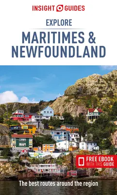 Insight Guides Explore Maritimes & Newfoundland (Guide de voyage avec Ebook gratuit) - Insight Guides Explore Maritimes & Newfoundland (Travel Guide with Free Ebook)