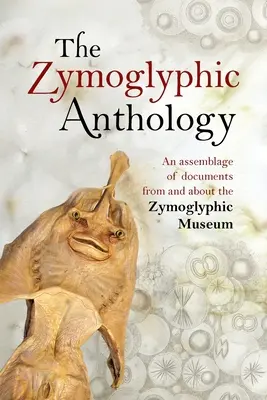 L'anthologie zymoglyphique - The Zymoglyphic Anthology