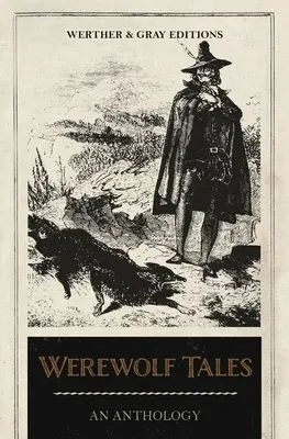 Histoires de loups-garous : Une anthologie - Werewolf Tales: An Anthology