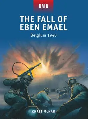 La chute d'Eben Emael : Belgique 1940 - The Fall of Eben Emael: Belgium 1940