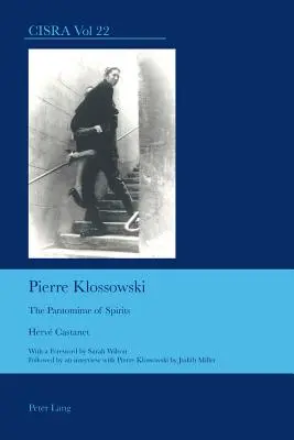 Pierre Klossowski : La pantomime des esprits - Pierre Klossowski: The Pantomime of Spirits