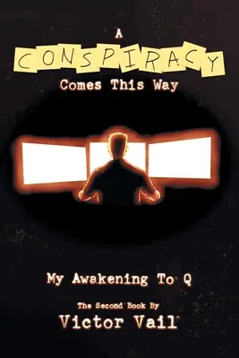 Un complot à portée de main : Mon éveil à Q - A Conspiracy Comes This Way: My Awakening to Q