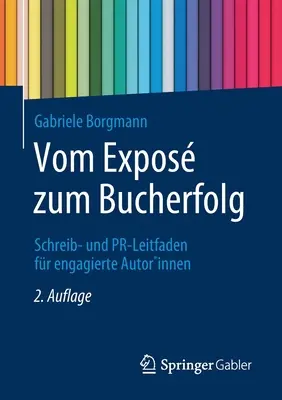 De l'exposition à l'achat : Schreib- Und Pr-Leitfaden Fr Engagierte Autor*innen - Vom Expos Zum Bucherfolg: Schreib- Und Pr-Leitfaden Fr Engagierte Autor*innen