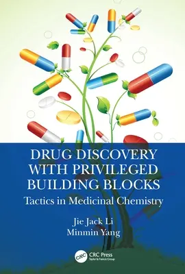 Drug Discovery with Privileged Building Blocks (Découverte de médicaments avec des blocs de construction privilégiés) : Tactiques en chimie médicinale - Drug Discovery with Privileged Building Blocks: Tactics in Medicinal Chemistry