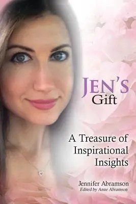 Le cadeau de Jen : Un trésor d'inspiration - Jen's Gift: A Treasure of Inspirational Insights