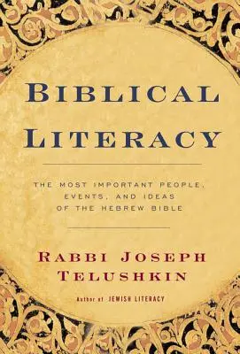 Alphabétisation biblique : Les personnages, les événements et les idées les plus importants de la Bible hébraïque - Biblical Literacy: The Most Important People, Events, and Ideas of the Hebrew Bible