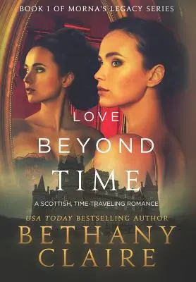 L'amour au-delà du temps : une romance écossaise qui voyage dans le temps - Love Beyond Time: A Scottish, Time Travel Romance