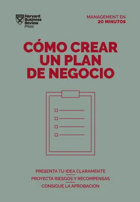 Cmo Crear Un Plan de Negocios. Serie Management En 20 Minutos (Creating Business Plans. 20 Minute Manager. Spanish Edition)