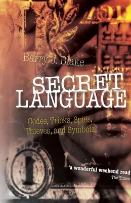 Le langage secret : Codes, astuces, espions, voleurs et symboles - Secret Language: Codes, Tricks, Spies, Thieves, and Symbols