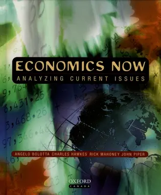 L'économie aujourd'hui : Analyser les questions d'actualité - Economics Now: Analyzing Current Issues