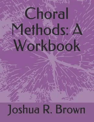 Méthodes chorales : Un cahier d'exercices - Choral Methods: A Workbook