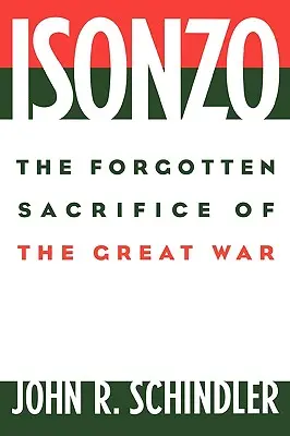 Isonzo : le sacrifice oublié de la Grande Guerre - Isonzo: The Forgotten Sacrifice of the Great War