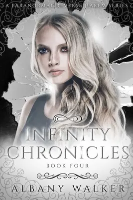 Chroniques de l'infini Livre quatre : Un Harem inversé paranormal - Infinity Chronicles Book Four: A Paranormal Reverse Harem