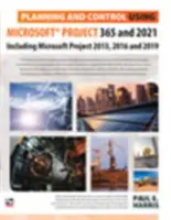 Planification et contrôle à l'aide de Microsoft Project 365 et 2021 - y compris 2019, 2016 et 2013 - Planning and Control Using Microsoft Project 365 and 2021 - Including 2019, 2016 and 2013