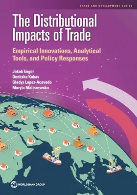 Les impacts distributifs du commerce : innovations empiriques, outils analytiques et réponses politiques - The Distributional Impacts of Trade: Empirical Innovations, Analytical Tools, and Policy Responses