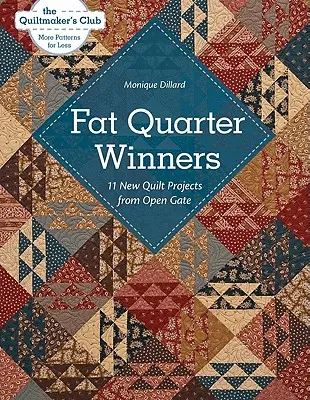 Fat Quarter Winners - Édition imprimée à la demande : 11 nouveaux projets de quilts d'Open Gate - Fat Quarter Winners-Print-on-Demand-Edition: 11 New Quilt Projects from Open Gate